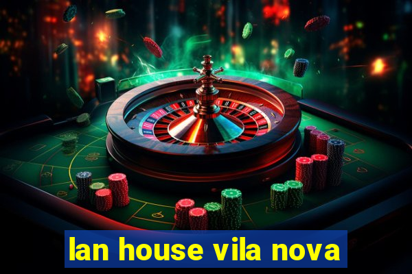 lan house vila nova